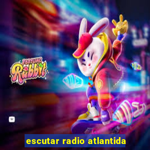 escutar radio atlantida